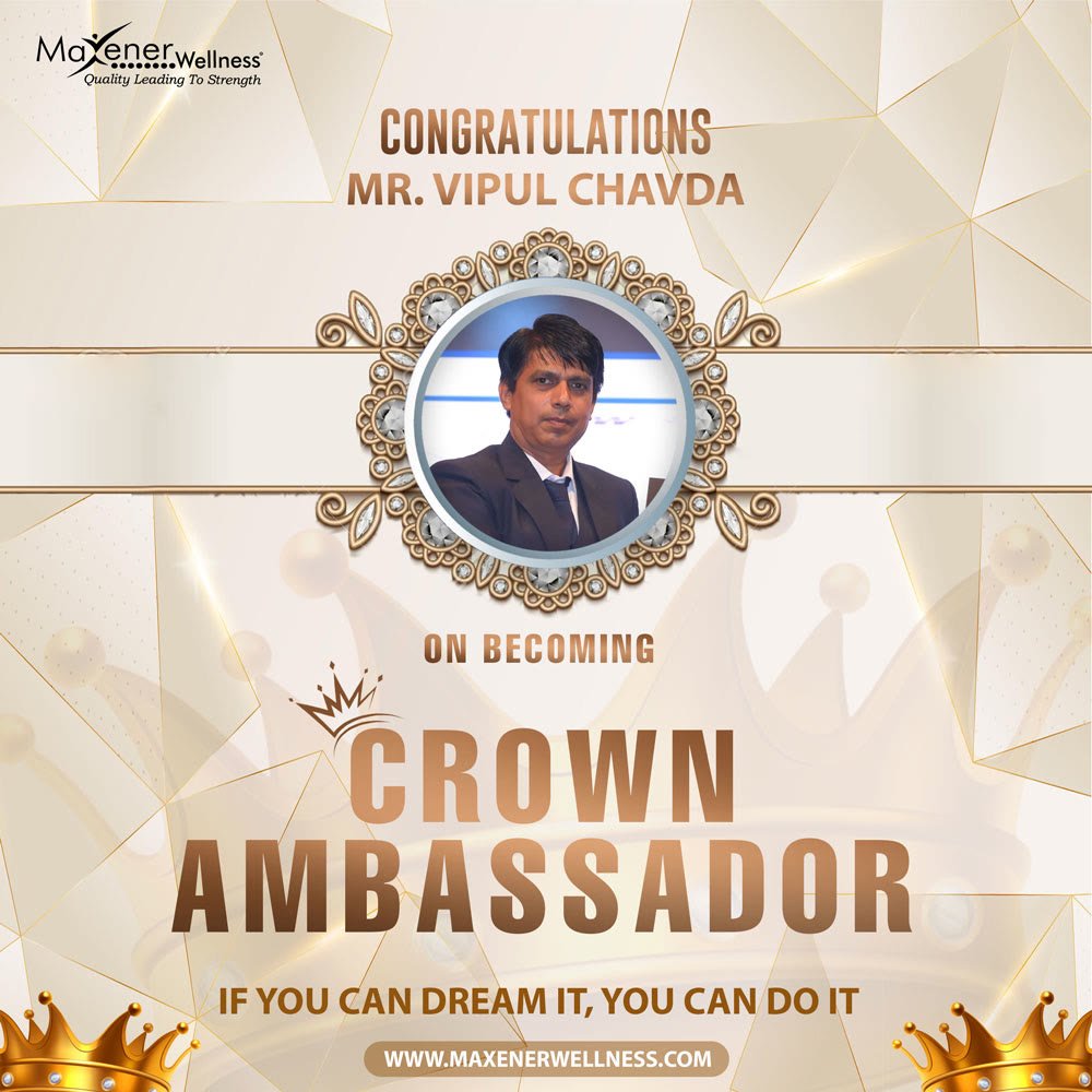 Mr. Vipul Chavda — Crown Ambassador, Maxener Wellness