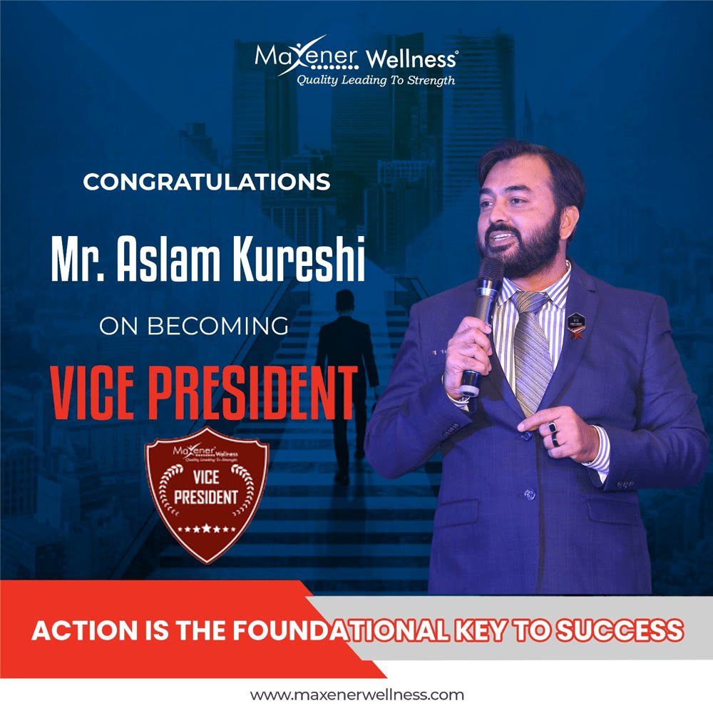 Mr. Aslam Kureshi — Vice President, Maxener Wellness
